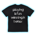 Winning Is Better Tee