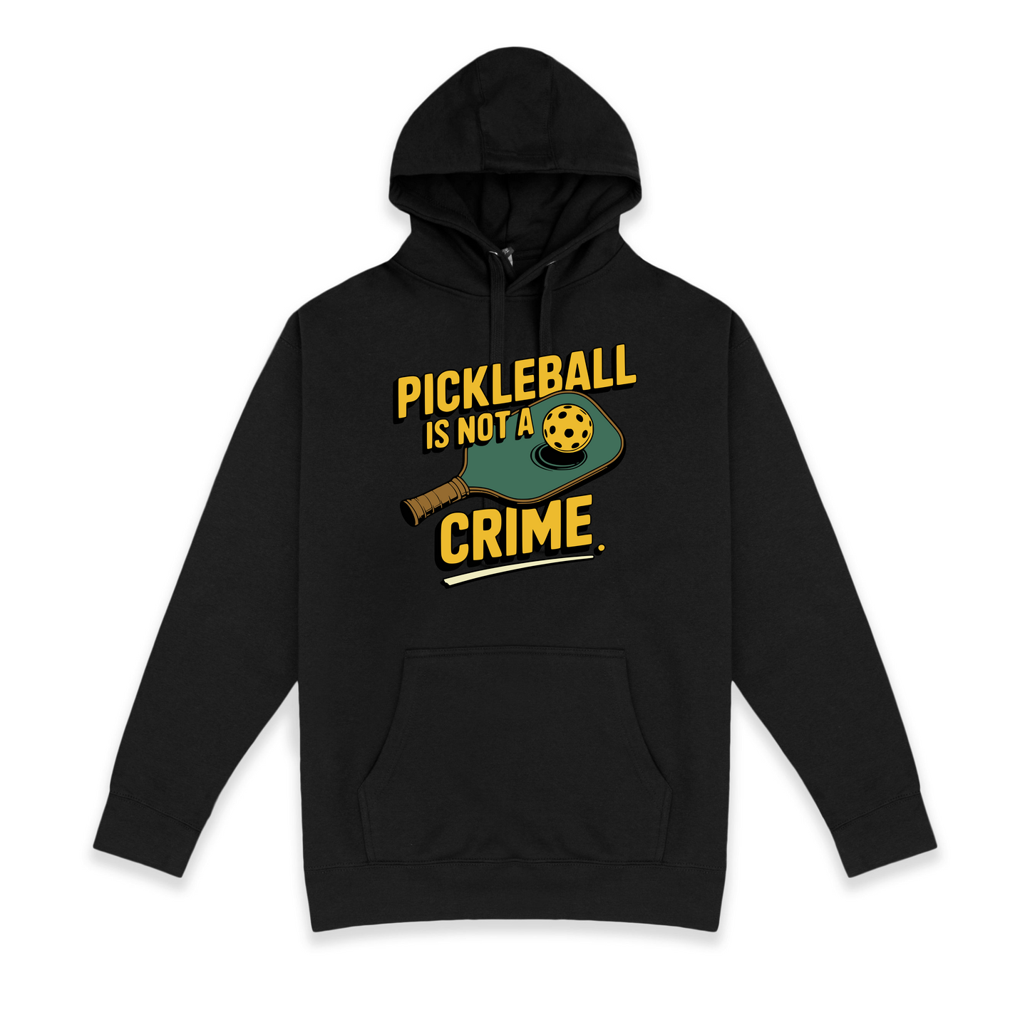 Pickleball Is Not A Crime Hoodie