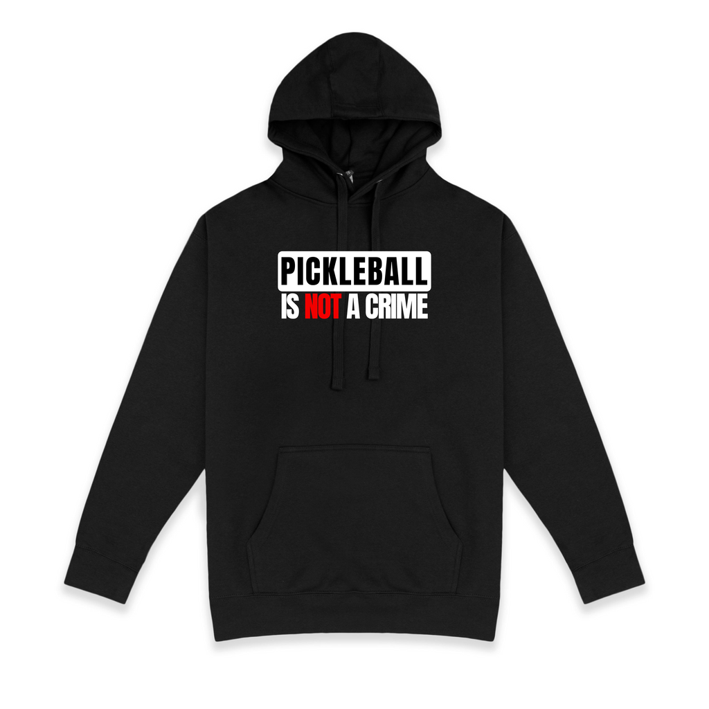 Pickleball Is Not A Crime Hoodie